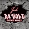 DaHole Gone Roll - Josh